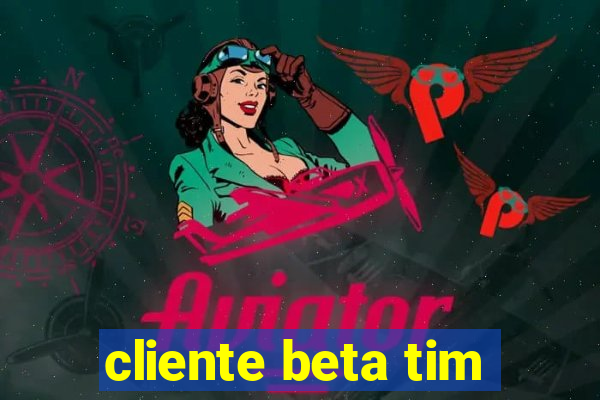 cliente beta tim