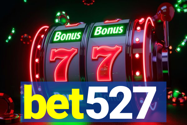 bet527