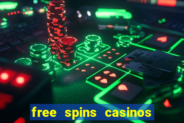 free spins casinos no deposit