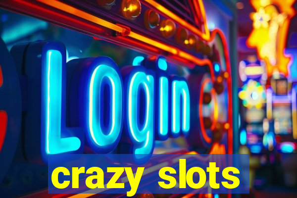 crazy slots