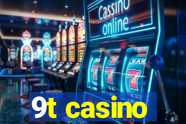 9t casino