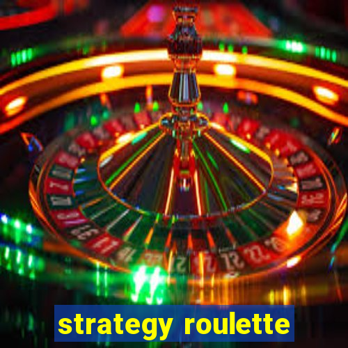 strategy roulette