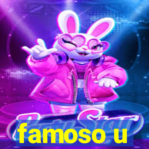 famoso u