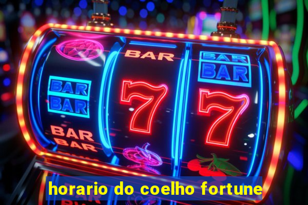 horario do coelho fortune