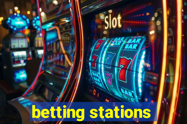 betting stations