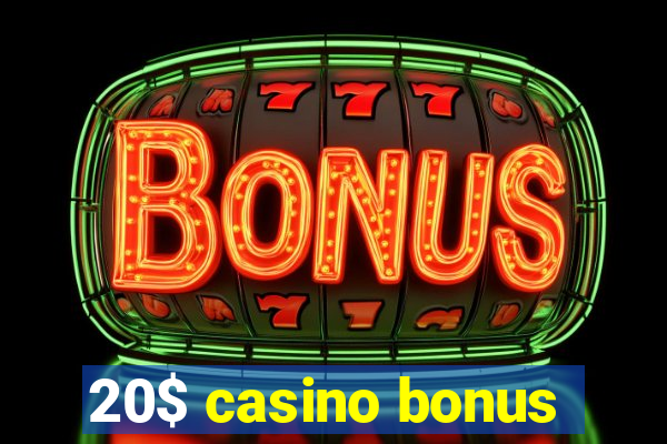 20$ casino bonus