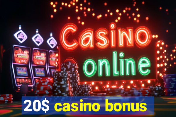 20$ casino bonus