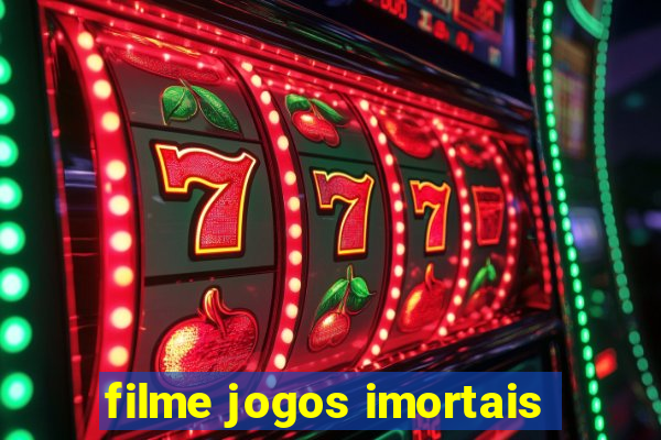 filme jogos imortais