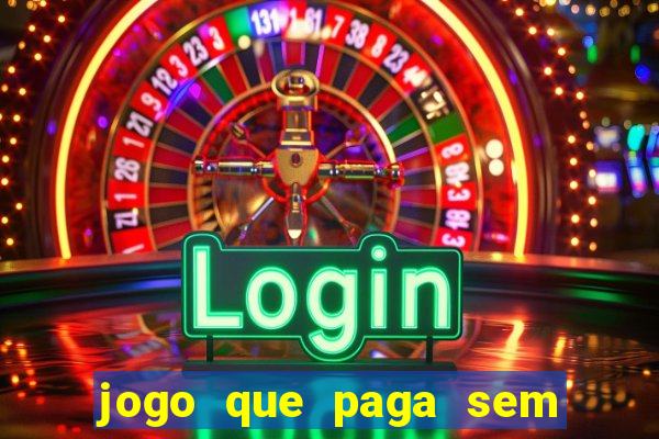 jogo que paga sem depositar nada