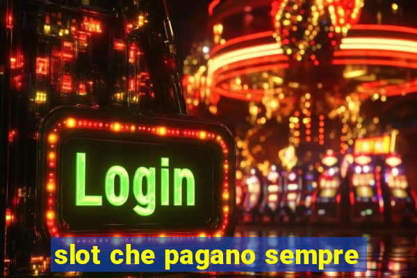 slot che pagano sempre