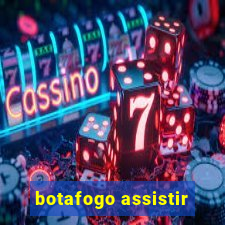 botafogo assistir