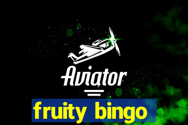 fruity bingo