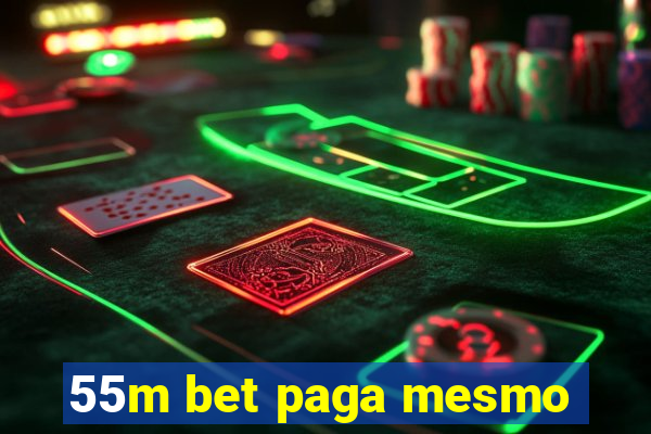 55m bet paga mesmo