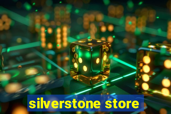 silverstone store