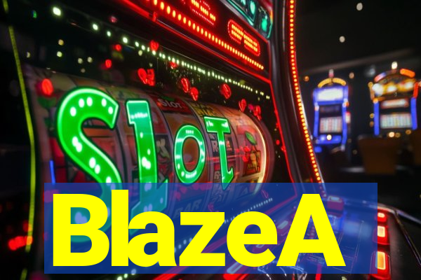 BlazeA