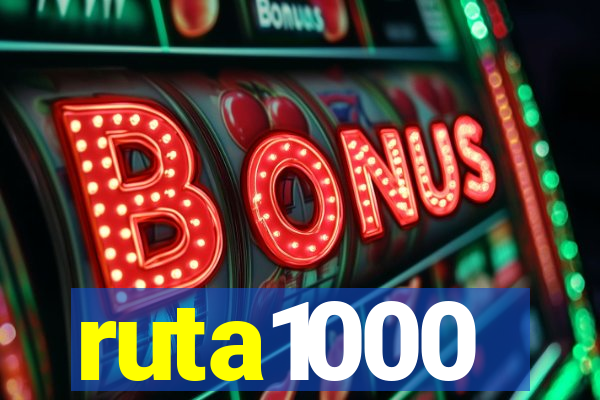 ruta1000