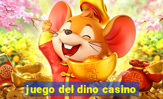 juego del dino casino