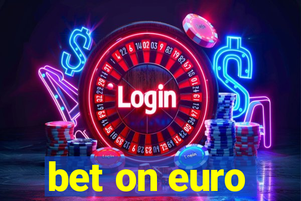 bet on euro