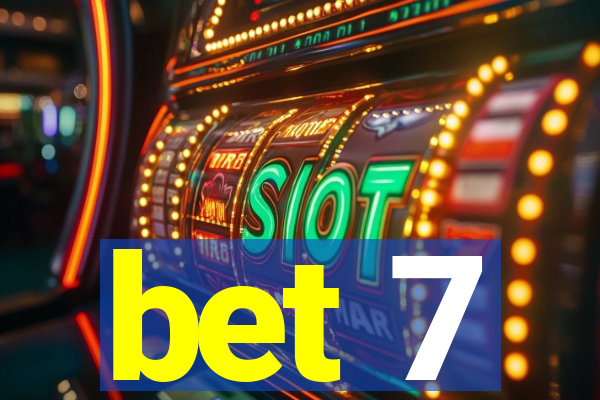 bet 7