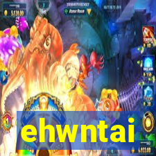 ehwntai