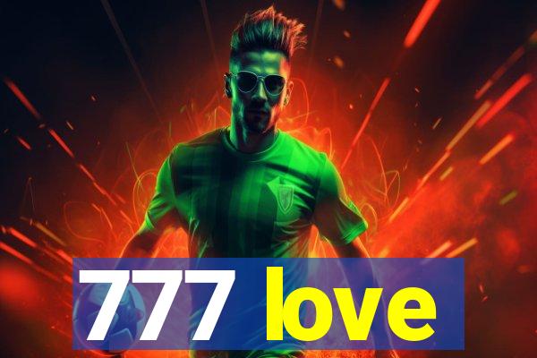 777 love