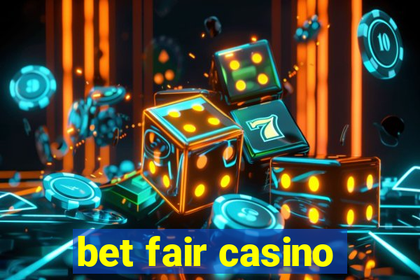 bet fair casino