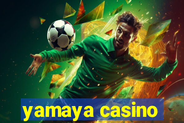 yamaya casino