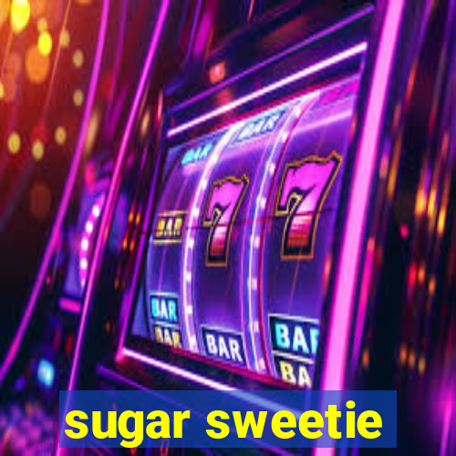 sugar sweetie