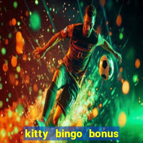 kitty bingo bonus money games