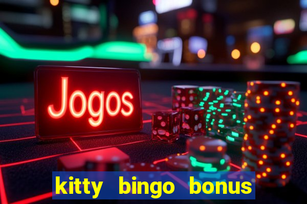 kitty bingo bonus money games