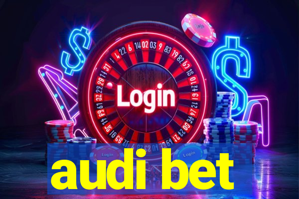 audi bet