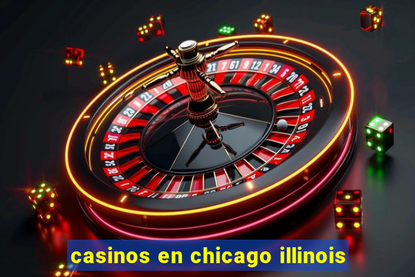 casinos en chicago illinois