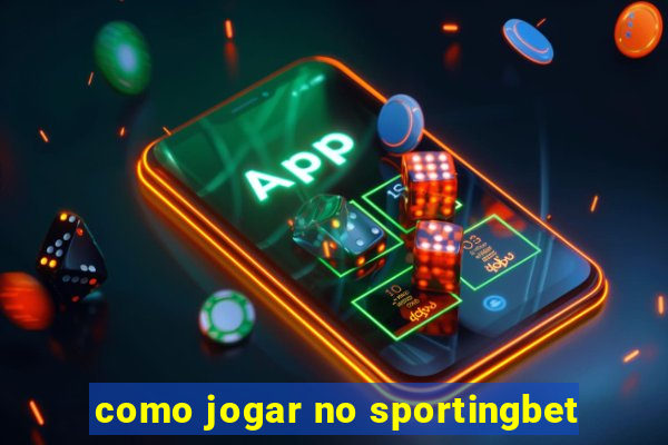 como jogar no sportingbet