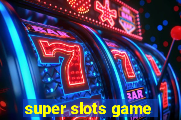 super slots game