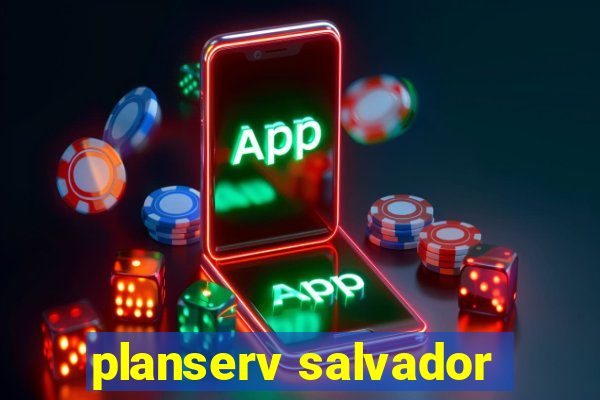 planserv salvador