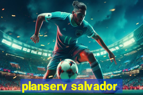 planserv salvador