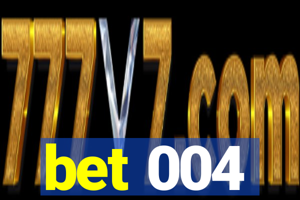 bet 004