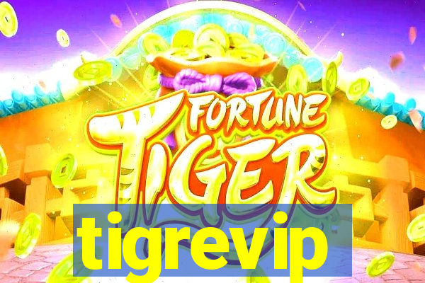 tigrevip