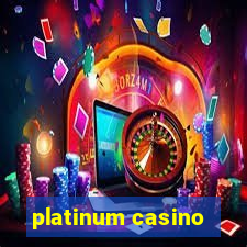 platinum casino