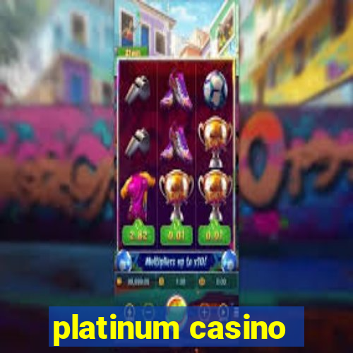 platinum casino