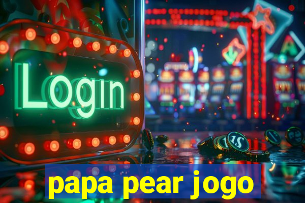 papa pear jogo