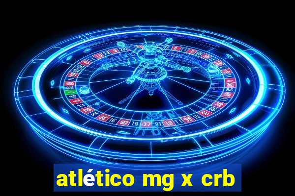 atlético mg x crb