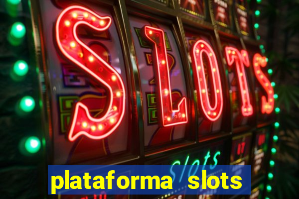 plataforma slots pagando no cadastro