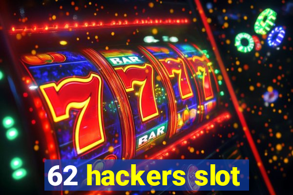 62 hackers slot