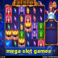 mega slot games