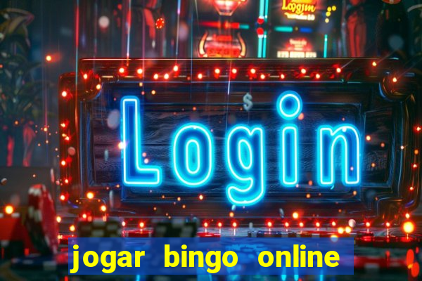 jogar bingo online e ganhar dinheiro