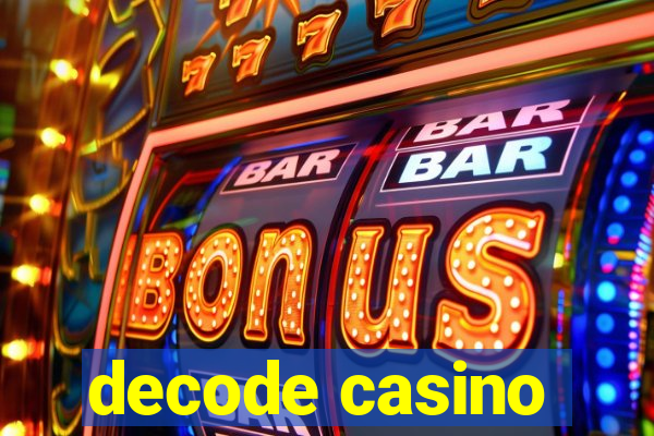 decode casino