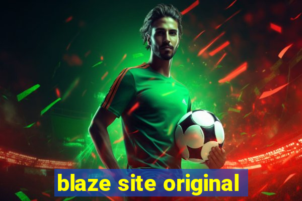 blaze site original