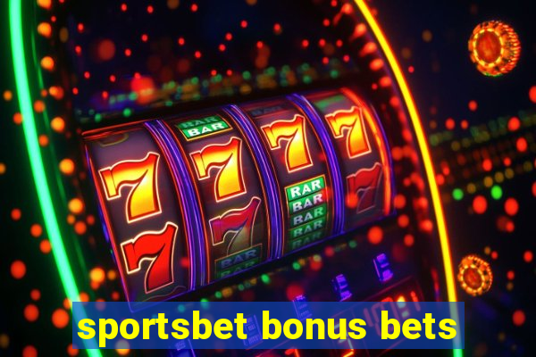 sportsbet bonus bets