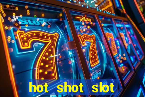 hot shot slot machine app